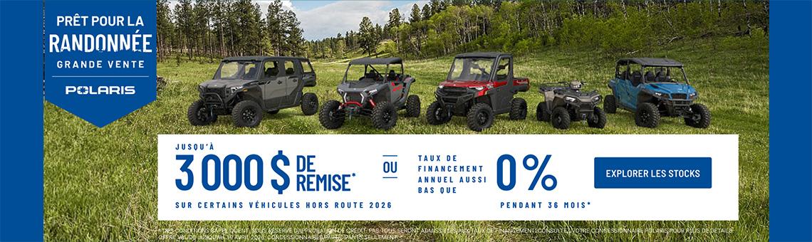 UTV et VTT Polaris en promotion avec jusqu'à 3 000 $ de rabais sur certains véhicules tout-terrain 2026 Financement à partir de 0 % pour 60 mois.