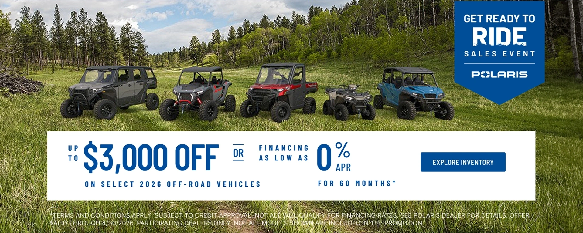 Polaris UTVs and ATVs on sale up to $3000 Off Select 2026 Off-Road Vehicles Financing as Low as 0% for 60 months. alt
