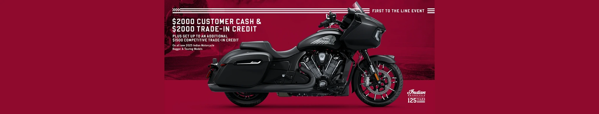 Promotion: Get up to $2000 Customer Cash on select 2025 Bagger  & Touring Models
