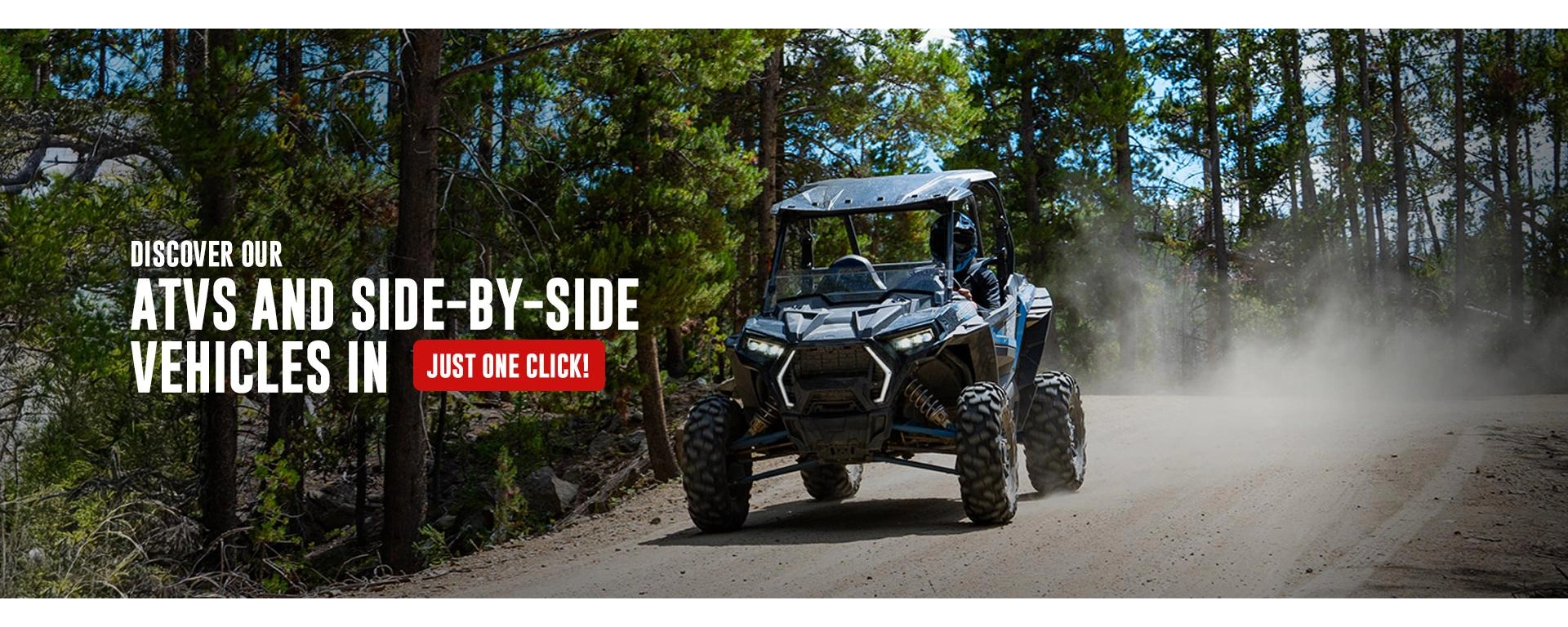Discover our ATVs and side-by-side vehicles in just one click! alt