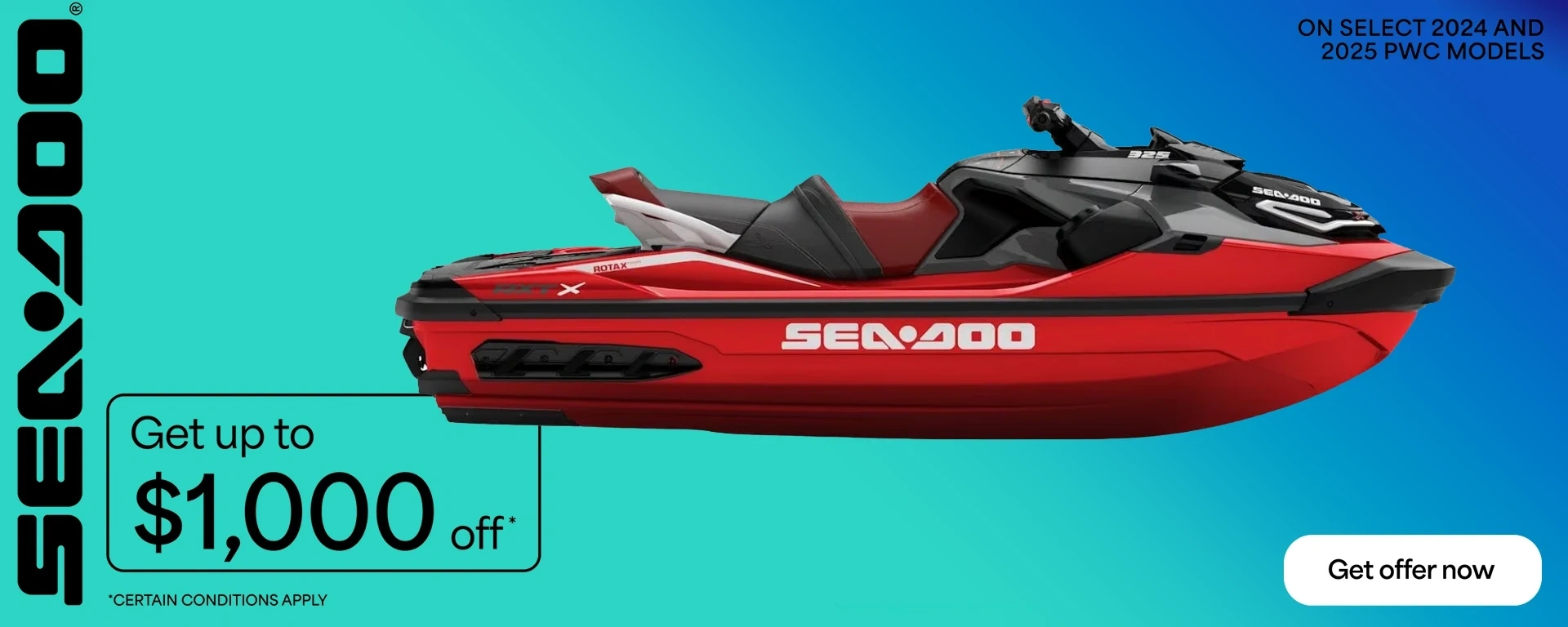 Get up to $1,000 on select 2024-2025 Sea-Doo personal watercraft models alt