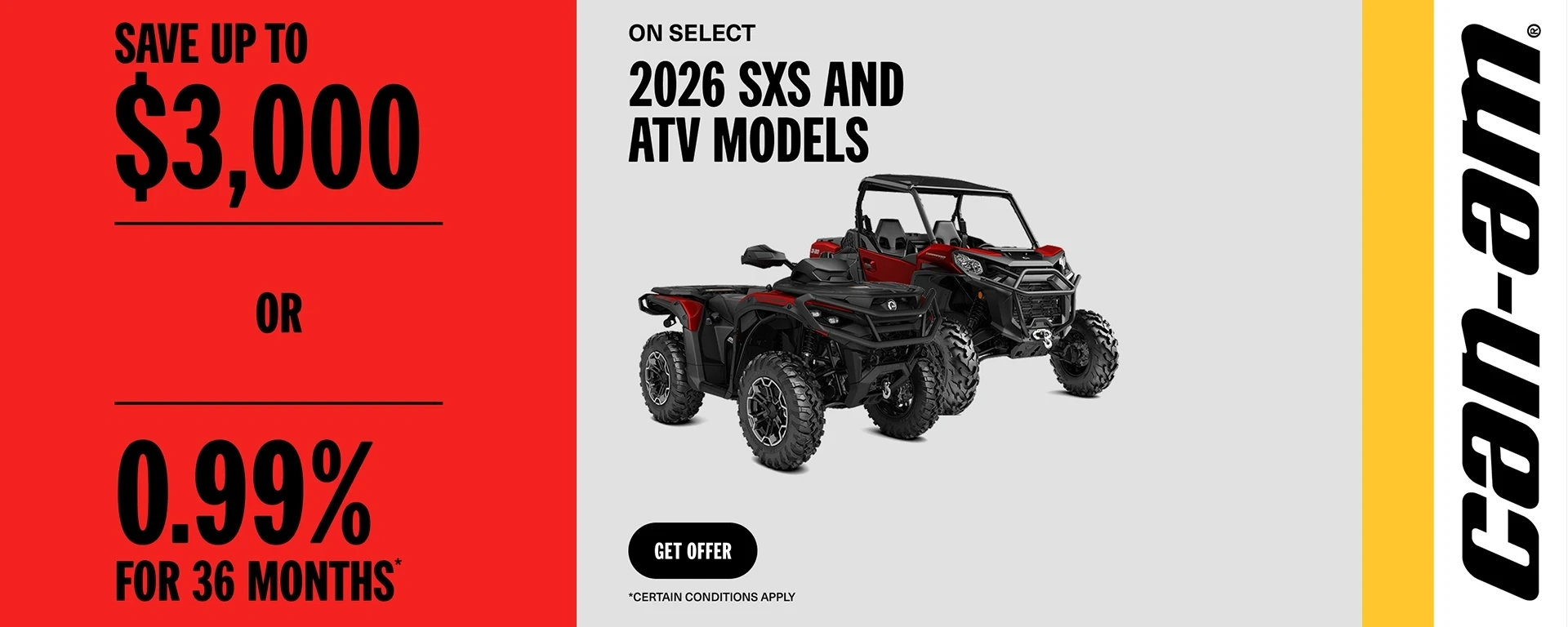 Save up to $3,000 or 0,99% for 36 months on select 2026 SXS and ATV models alt