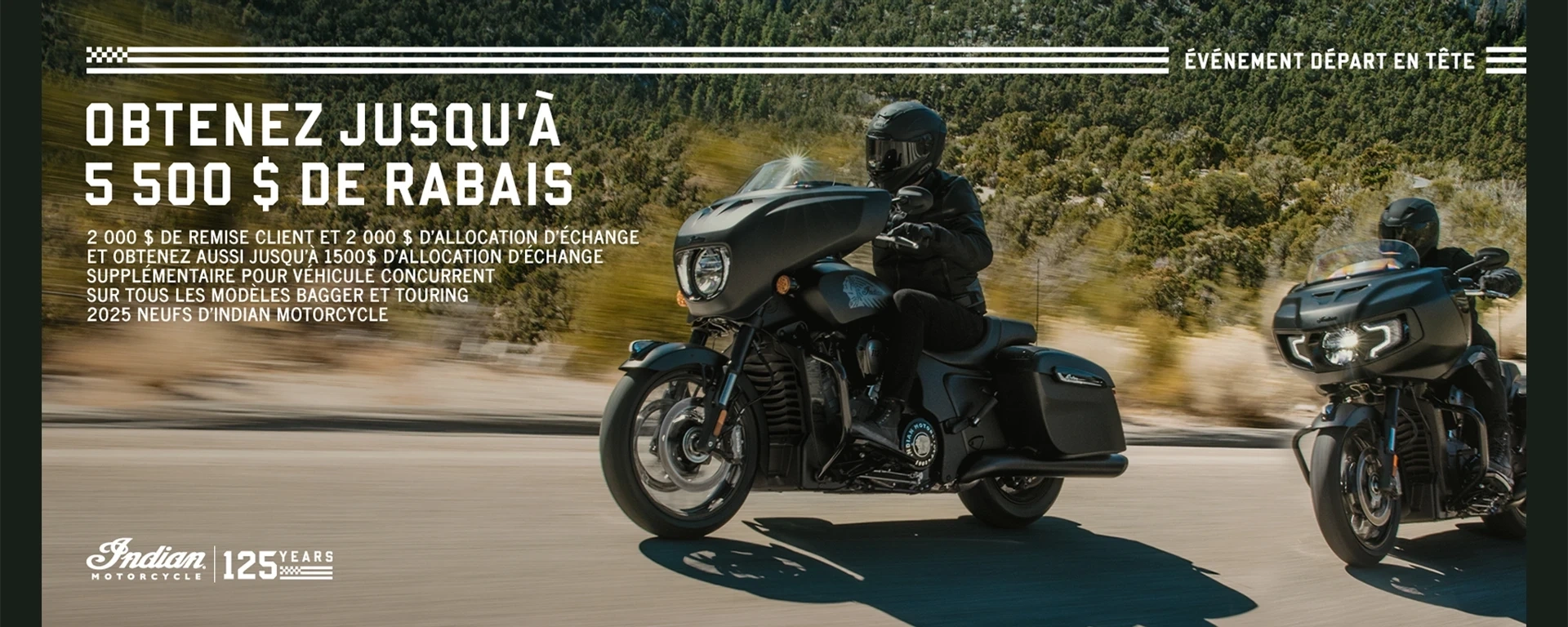 Bénéficiez d'une remise pouvant atteindre 5 500 $ grâce aux crédits « Customer Cash » et de reprise, ou d'un taux de 1,99 % sur 36 mois sur une sélection de modèles Bagger ou Touring 2025 alt