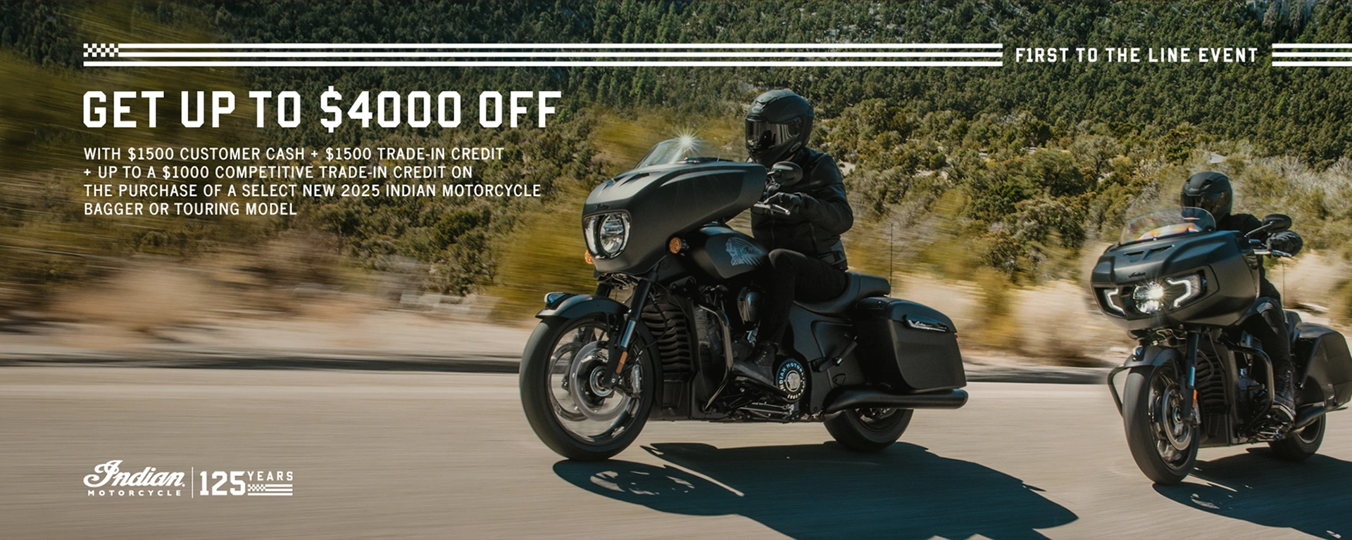 Get up to $4000 off from Customer Cash & Trade-In Credits or 1.99% for 36 months on select 2025 Bagger or Touring Models alt