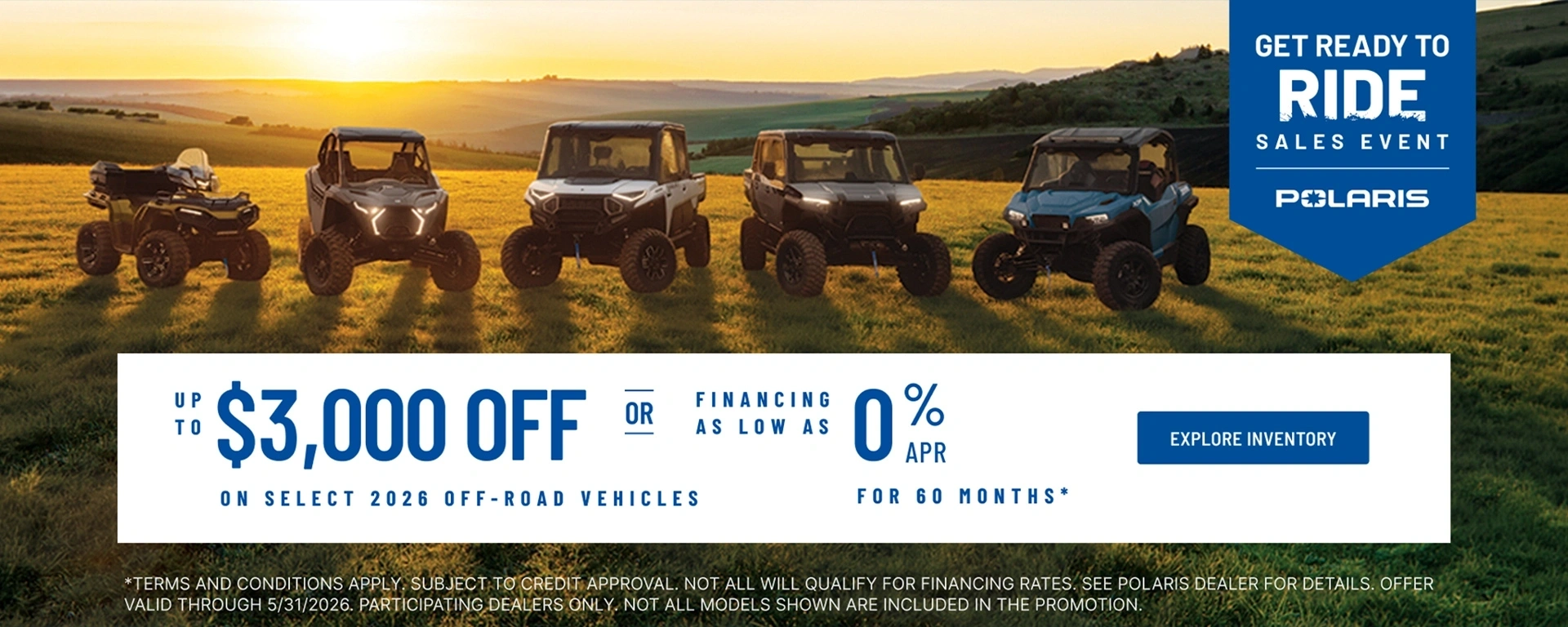 Polaris UTVs and ATVs on sale up to $3000 Off Select 2026 Off-Road Vehicles Financing as Low as 0% for 60 months. alt