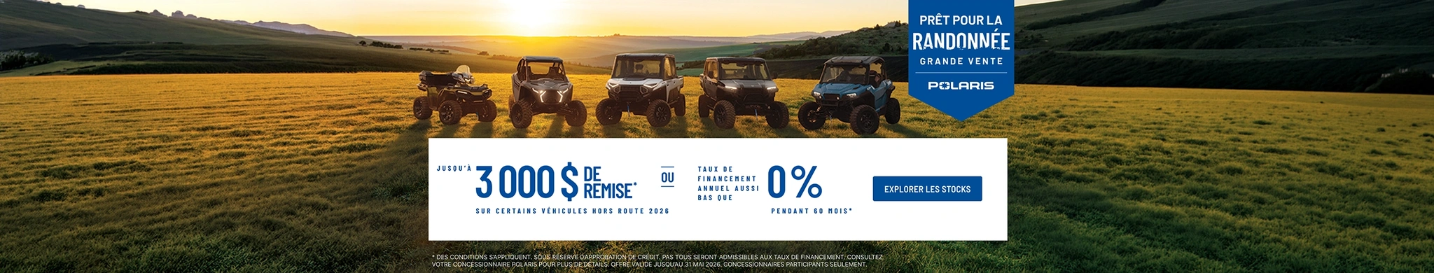 Les UTV et les VTT Polaris sont en promotion : jusqu'à 3 000 $ de réduction sur une sélection de véhicules tout-terrain 2026. Financement à partir de 0 % sur 60 mois.