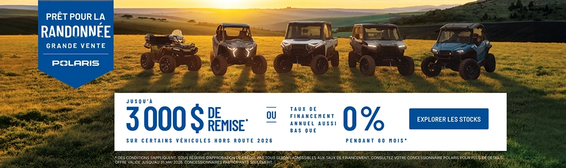 Les UTV et les VTT Polaris sont en promotion : jusqu'à 3 000 $ de réduction sur une sélection de véhicules tout-terrain 2026. Financement à partir de 0 % sur 60 mois.