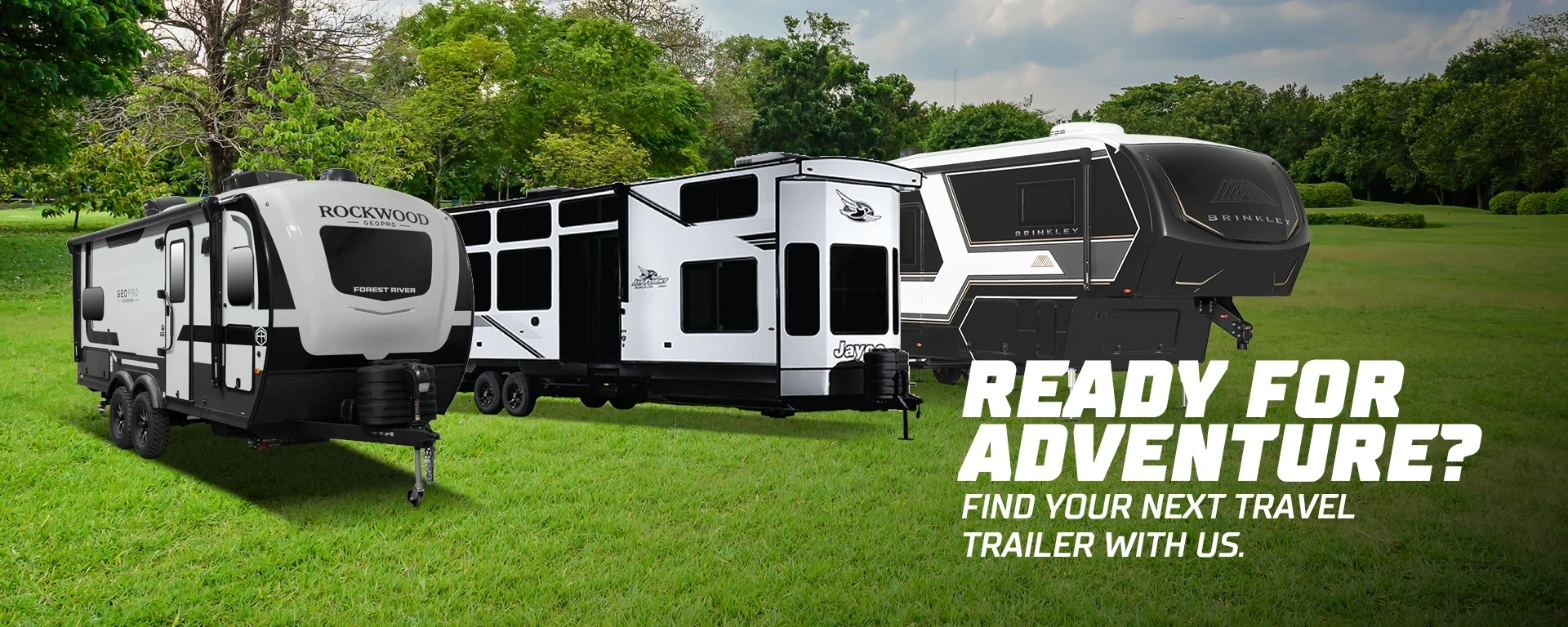 Ready for adventure? Find your next travel trailer with us. alt