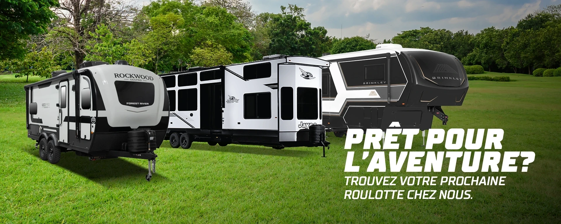 Prêt pour l’aventure? Trouvez votre prochaine roulotte chez nous. alt