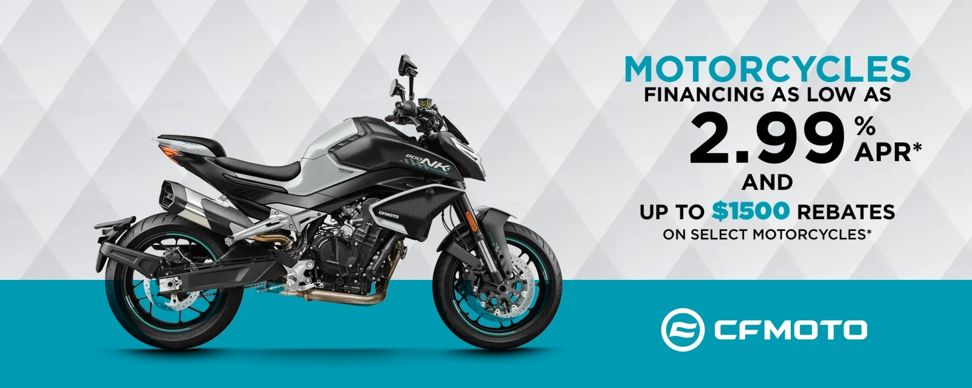 Financing as low as 2.99 % APR* and up to $1500 rebates on select Motorcycles* alt