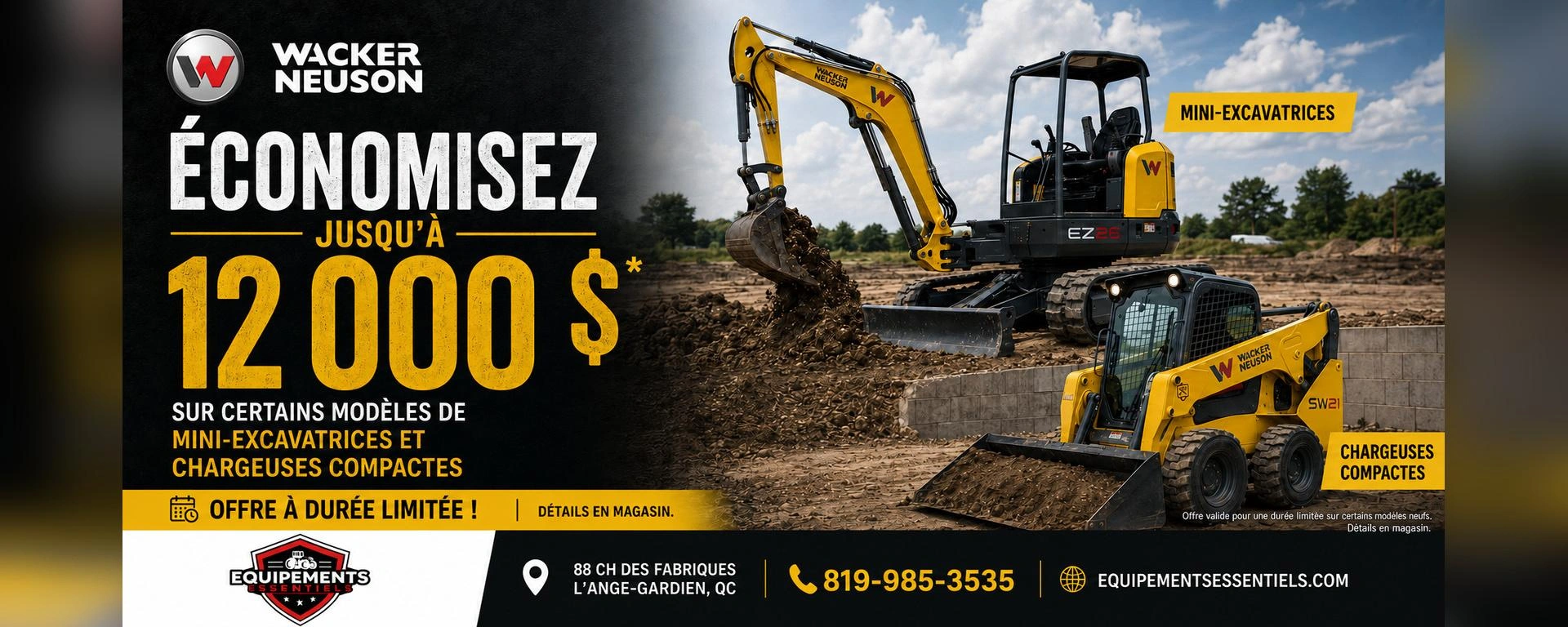 Wacker Neuson – Économisez jusqu’à 12 000 $ Économisez jusqu’à 12 000 $ sur certains modèles neufs de mini-excavatrices et de chargeuses compactes Wacker Neuson. Des équipements puissants, polyvalents et fiables pour les entrepreneurs et les travaux alt