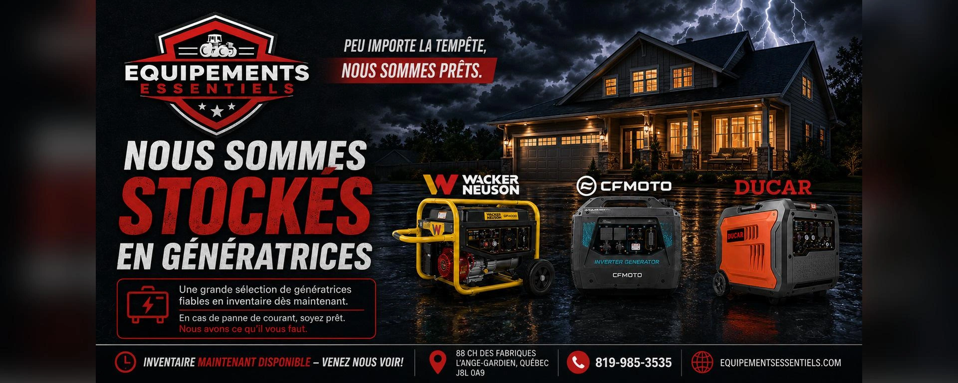 Génératrices en inventaire Soyez prêt en cas de panne de courant grâce à notre grande sélection de génératrices en inventaire. Découvrez des modèles Wacker Neuson, CFMOTO et Ducar adaptés aux maisons, fermes, entreprises et chantiers. Notre équipe alt