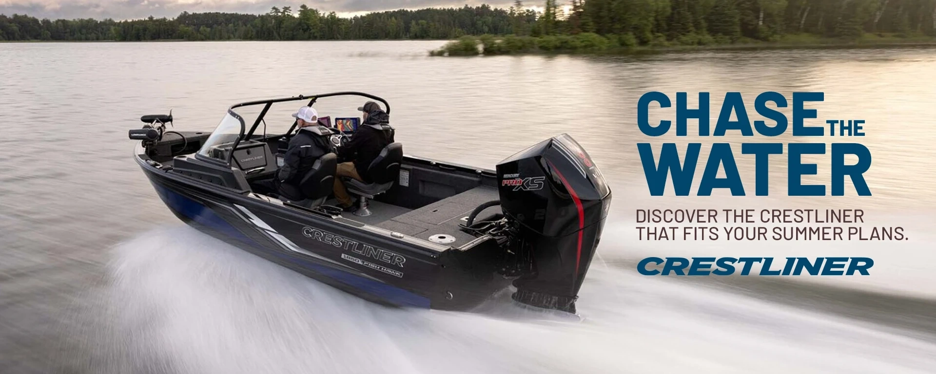 Chase the water—discover the Crestliner that fits your summer plans. alt