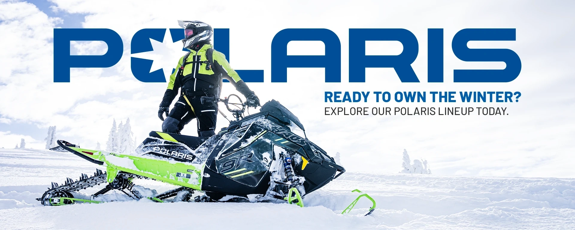 Ready to own the winter? Explore our Polaris lineup today. alt