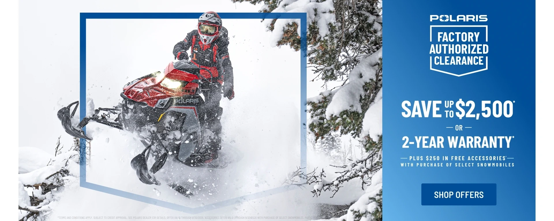 Polaris Snowmobiles is offering up to $2,500 off OR a 2-year warranty on select snowmobiles for Factory Authorized Clearance. alt