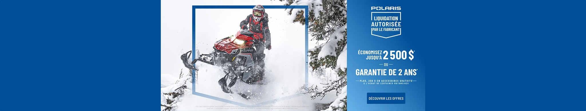 Polaris Snowmobiles offre jusqu'à 2 500 $ de rabais OU une garantie de 2 ans sur certains motoneiges dans le cadre du déstockage autorisé en usine.