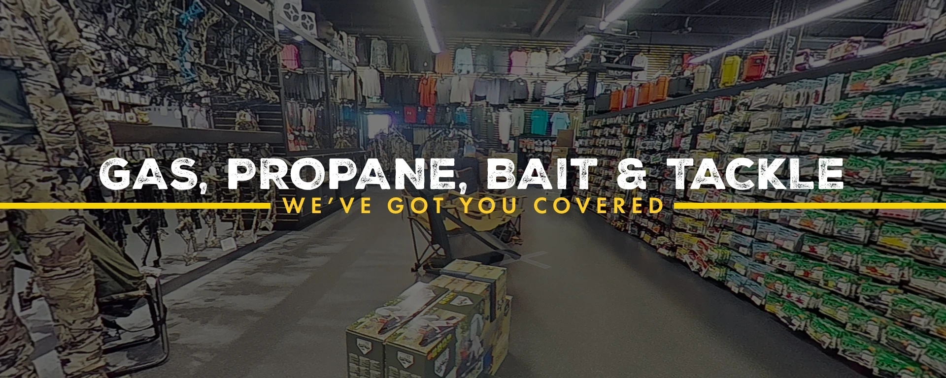 Gas, Propane, Bait & Tackle — We’ve Got You Covered alt