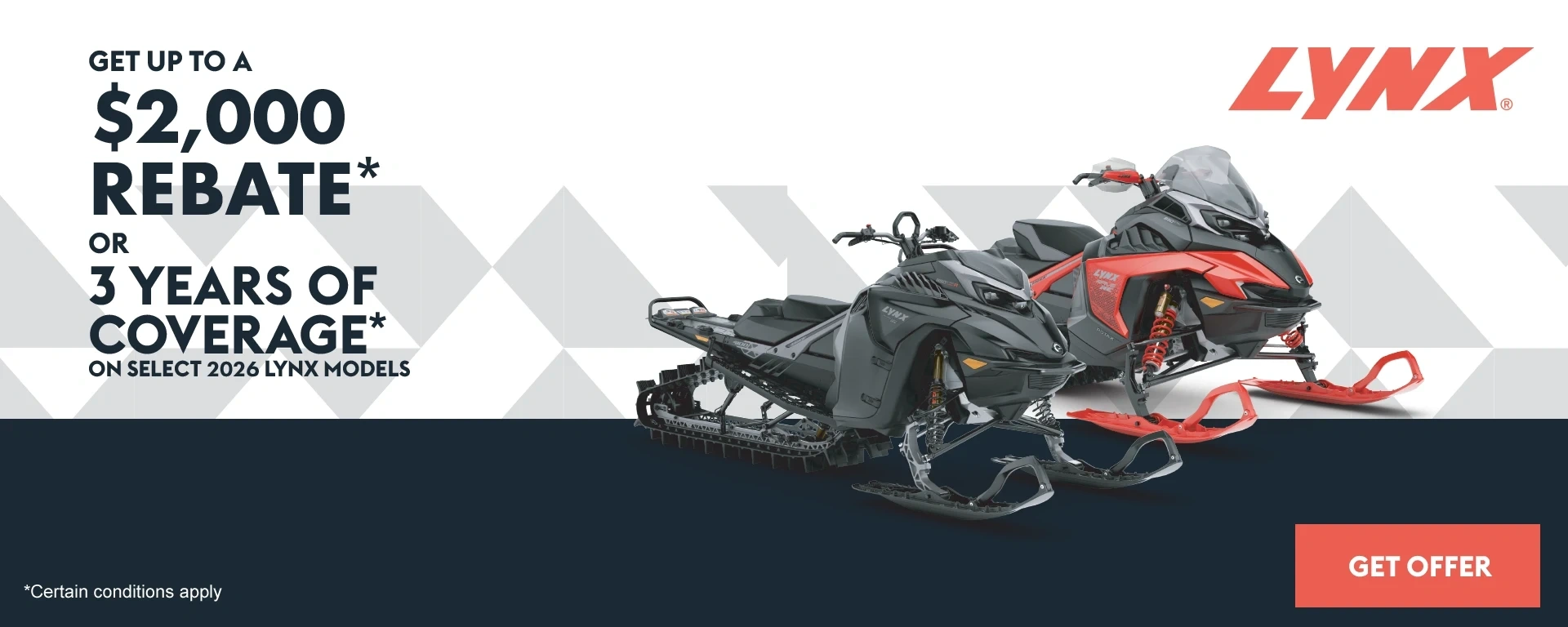 Get up to $2,000 rebate or 3 years of coverage on select 2026 Lynx models alt