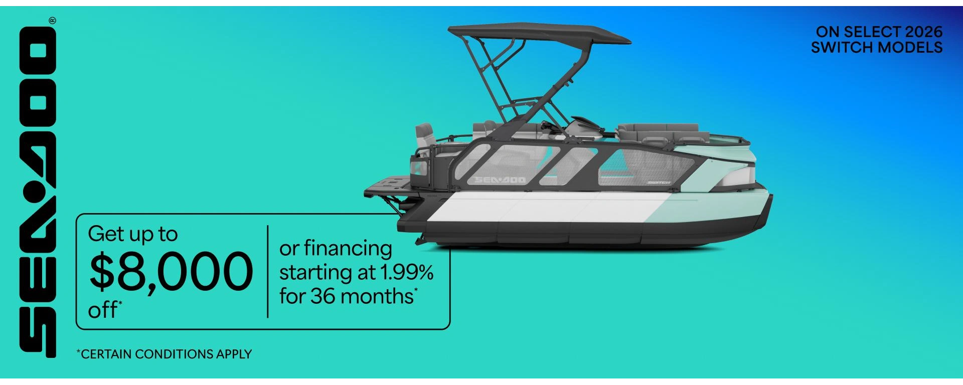 Get up to $8,000 off or financing starting at 1.99% for 36 months on select 2026 Switch models alt
