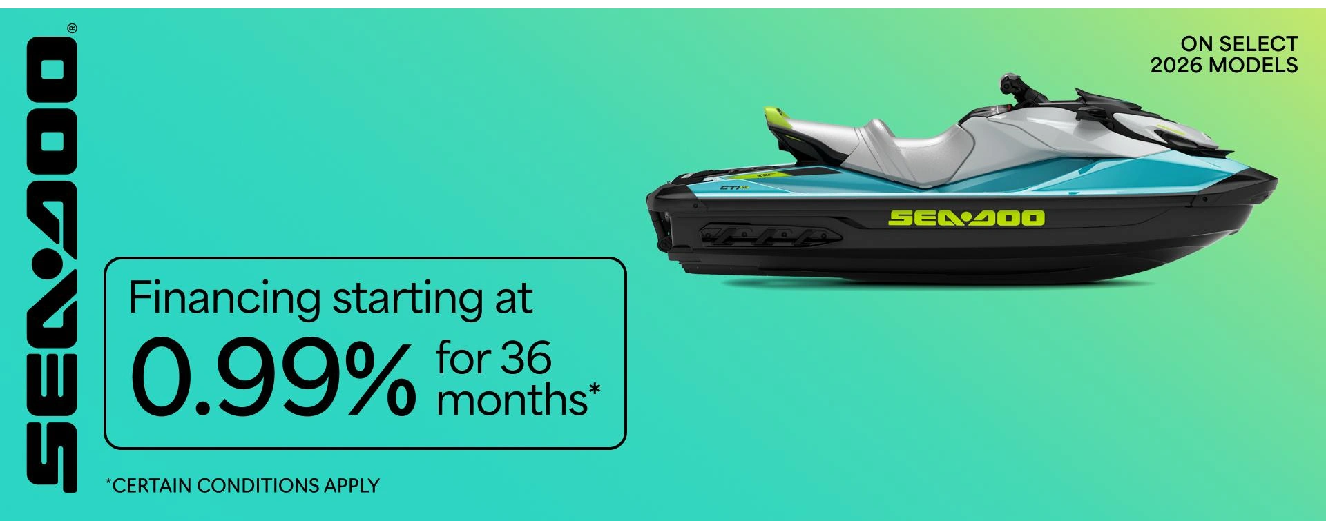 Financing starting at 0.99% for 36 months on select 2026 Sea-Doo models alt