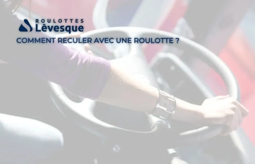 Comment reculer avec une roulotte ? alt