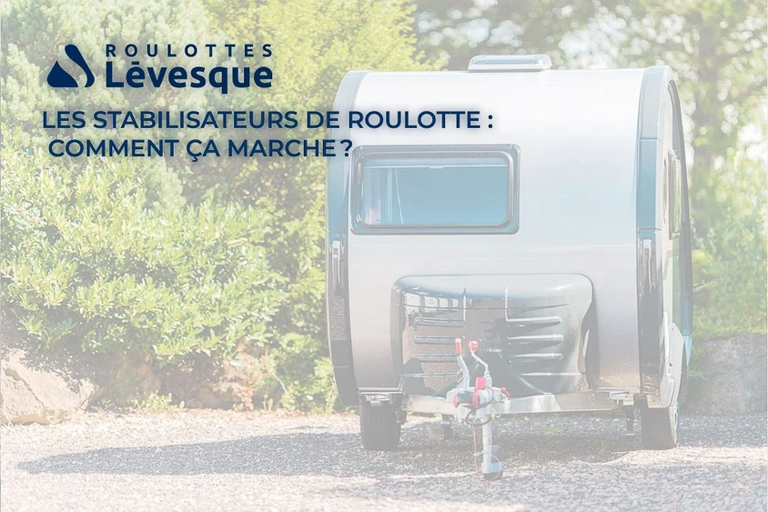 Les stabilisateurs de roulotte : comment ça marche ? alt