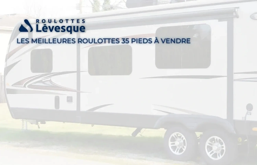 Les meilleures roulottes 35 pieds à vendre alt