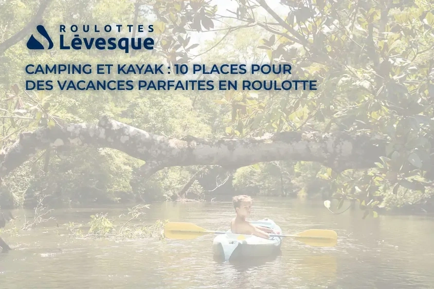 Camping et kayak : 10 places pour des vacances parfaites en roulotte alt