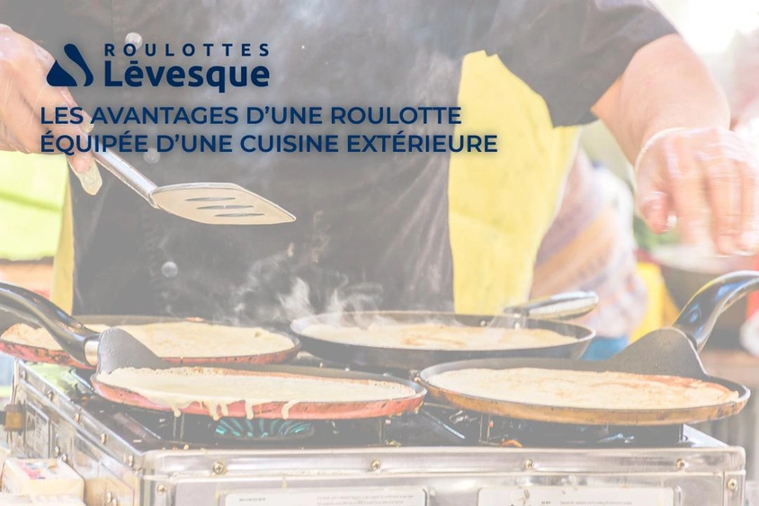 Les avantages d’une roulotte équipée d’une cuisine extérieure alt