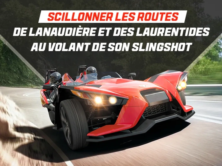 Sillonner les routes de Lanaudière et des Laurentides au volant de son Slingshot alt