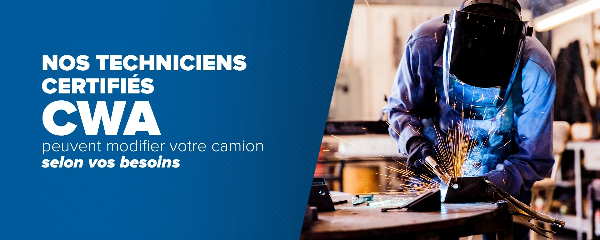 Nos techniciens certifiés CWA peuvent modifier votre camion selon vos besoins