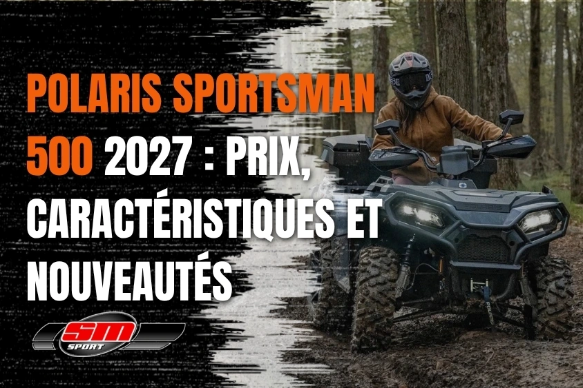 Polaris Sportsman 500 : prix, caractéristiques et nouveautés