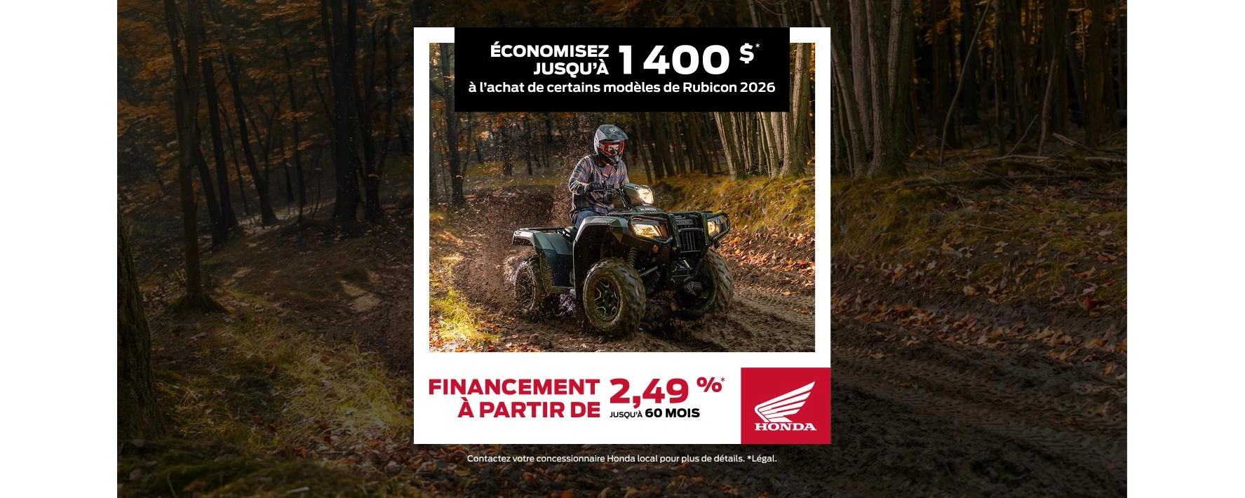 Économisez jusqu'à 1400$ de rabais à l'achat d'un VTT Honda Rubicon 2026