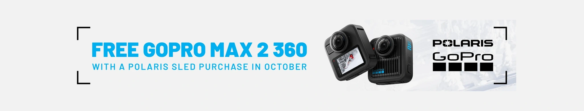 Polaris Snowmobiles is offering up to $2,500 off PLUS a Free GoPro Max 2 360 camera when you purchase select snowmobiles during October only.