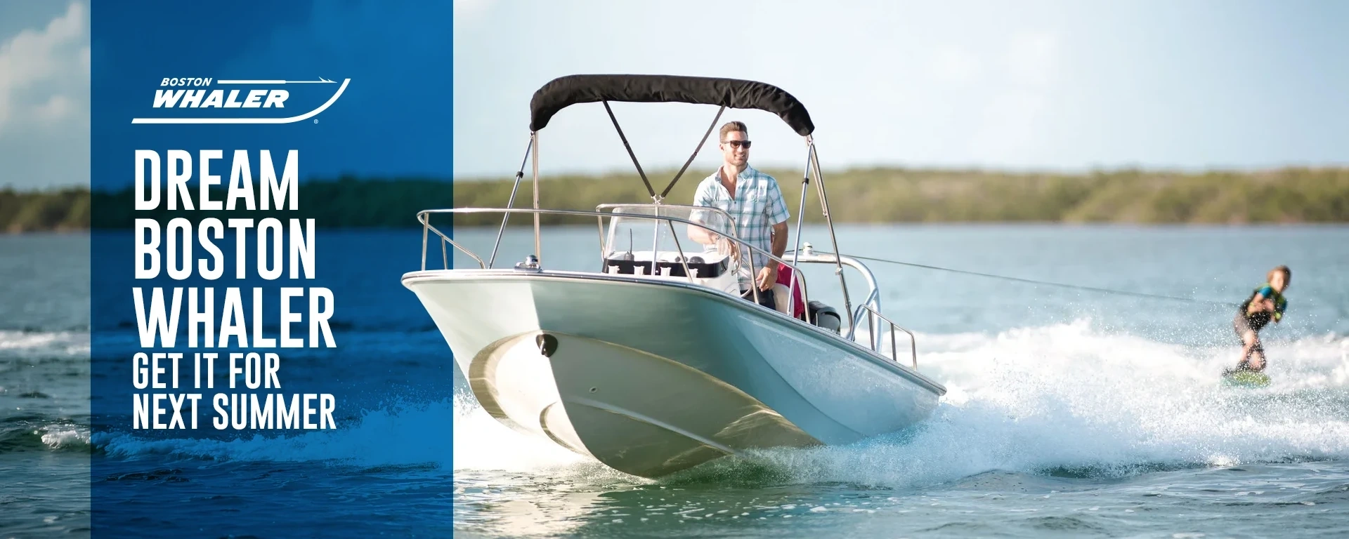Dream Boston Whaler, get it for nect summer