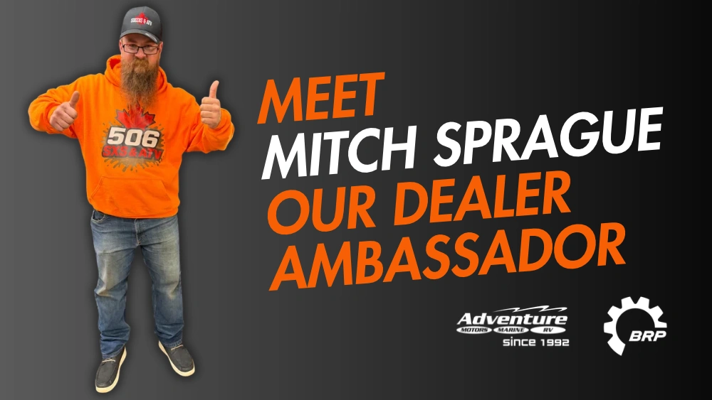 Meet Mitch Sprague: Our BRP & Adventure Motors Dealer Ambassador