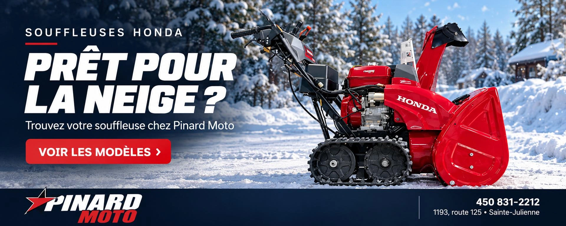 Prêt pour la neige? Découvrez nos souffleuses Honda chez Pinard Moto.