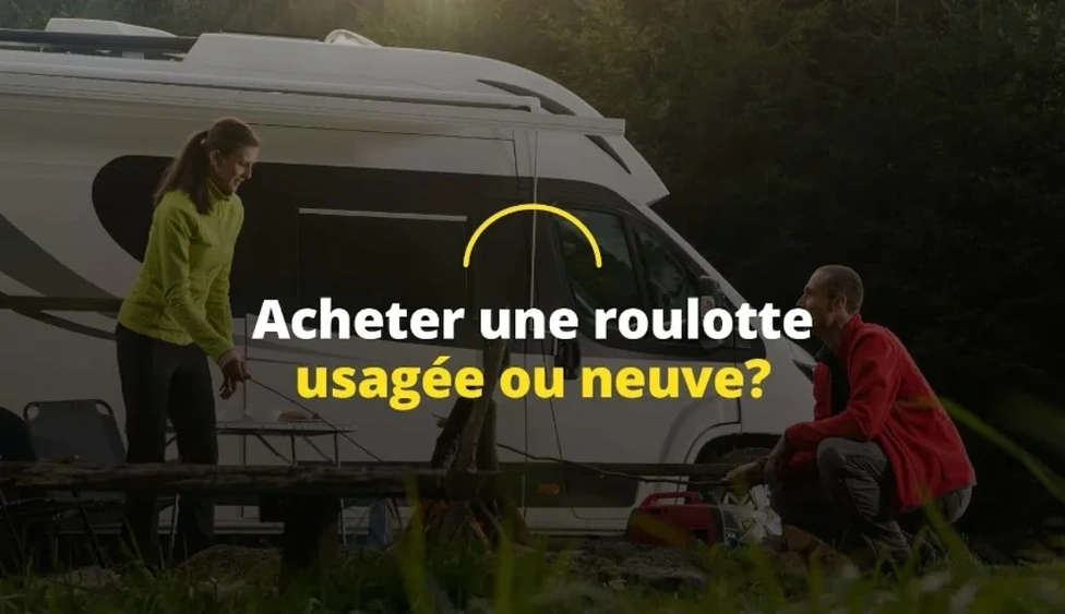 Acheter une roulotte usagée ou neuve? alt