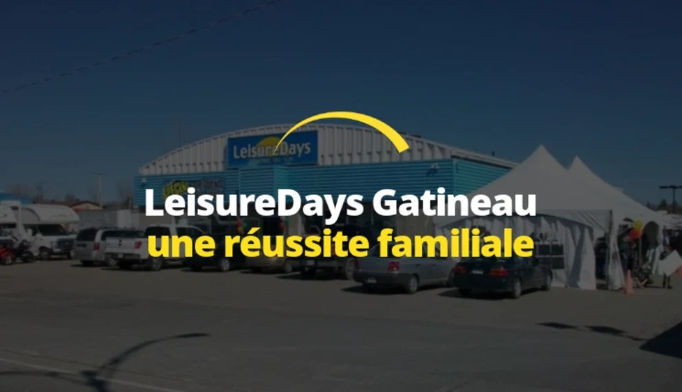 Leisure Days Gatineau : Une réussite familiale dans le monde du VR alt