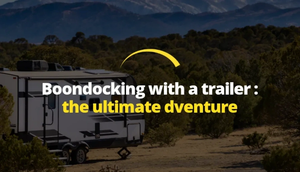 Boondocking with a Trailer: The Ultimate Adventure alt