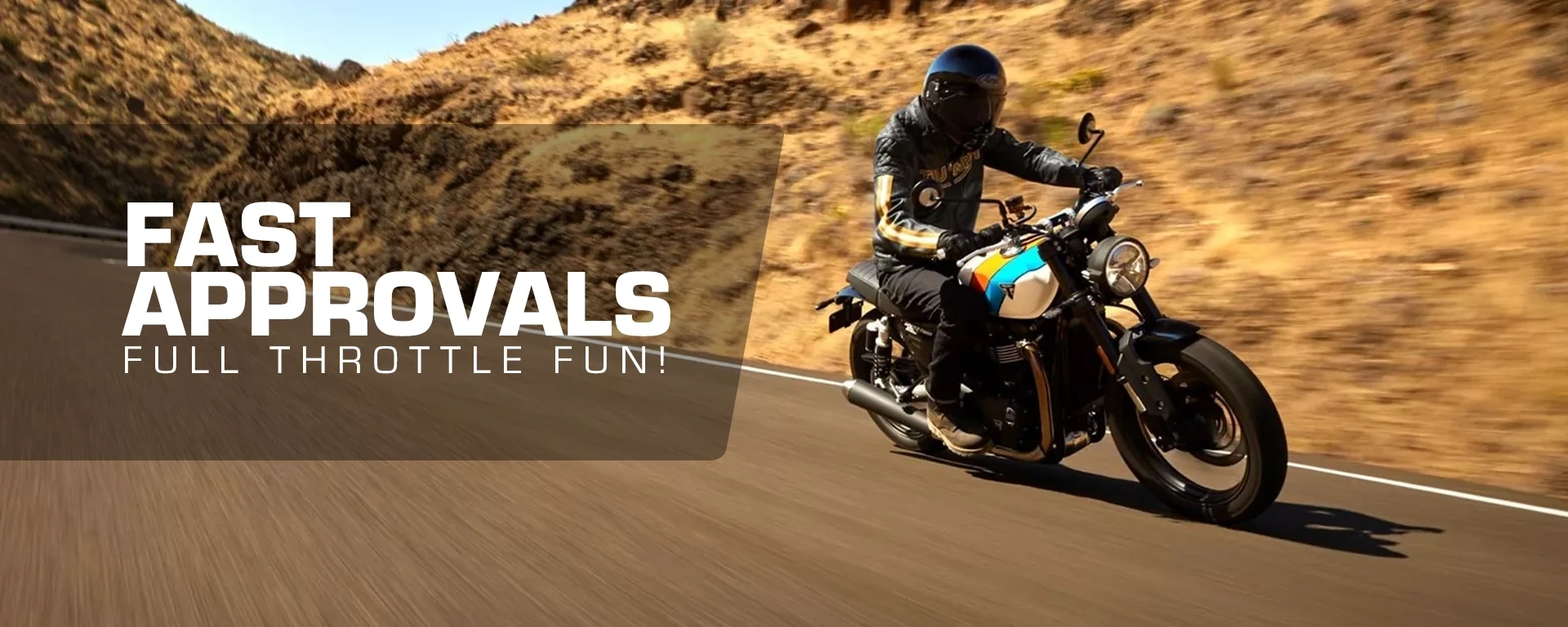 Fast Approvals. Full Throttle Fun! alt