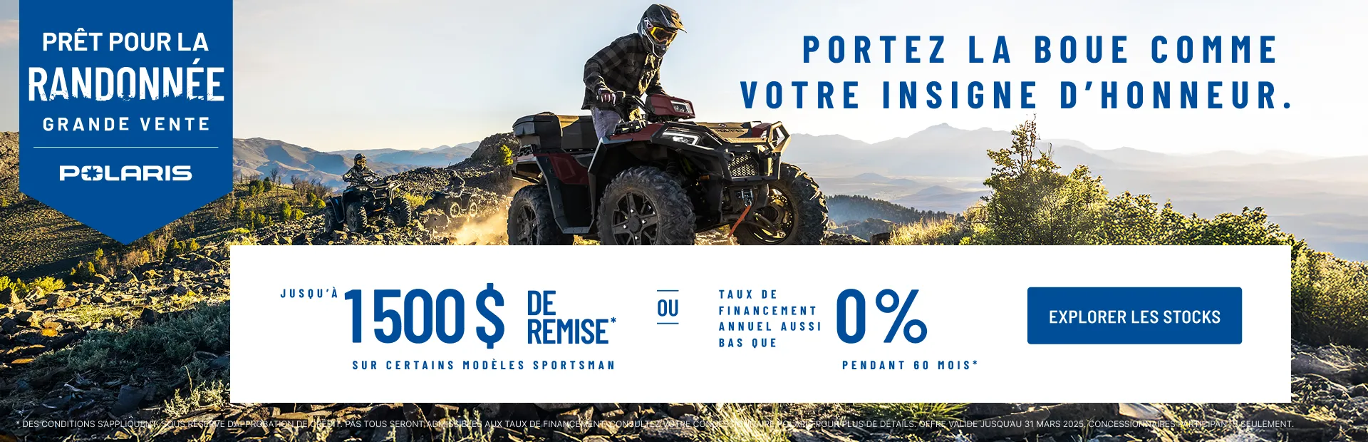 Randonnée en VTT Polaris. Jusqu'à 1 500 $ de rabais sur certains modèles Sportsman. Financement aussi bas que 0 % pendant 60 mois.