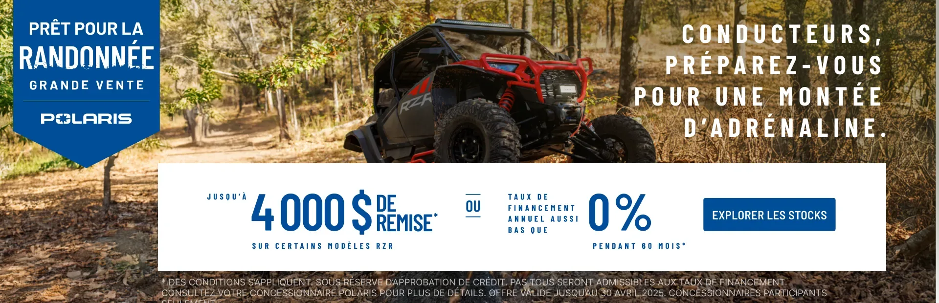 Polaris RZR jusqu'à 4000 $ de rabais sur certains modèles.  Financement aussi bas que 0 % pendant 60 mois.