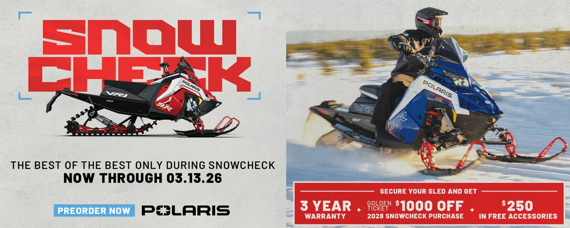 Polaris Snowmobiles is offering a 3 year warranty and $1,000 golden ticket toward a 2028 Snowcheck when you purchase a 2027 Polaris Snowmobile during SnowCheck, only from February 17 through March 13, 2026. alt