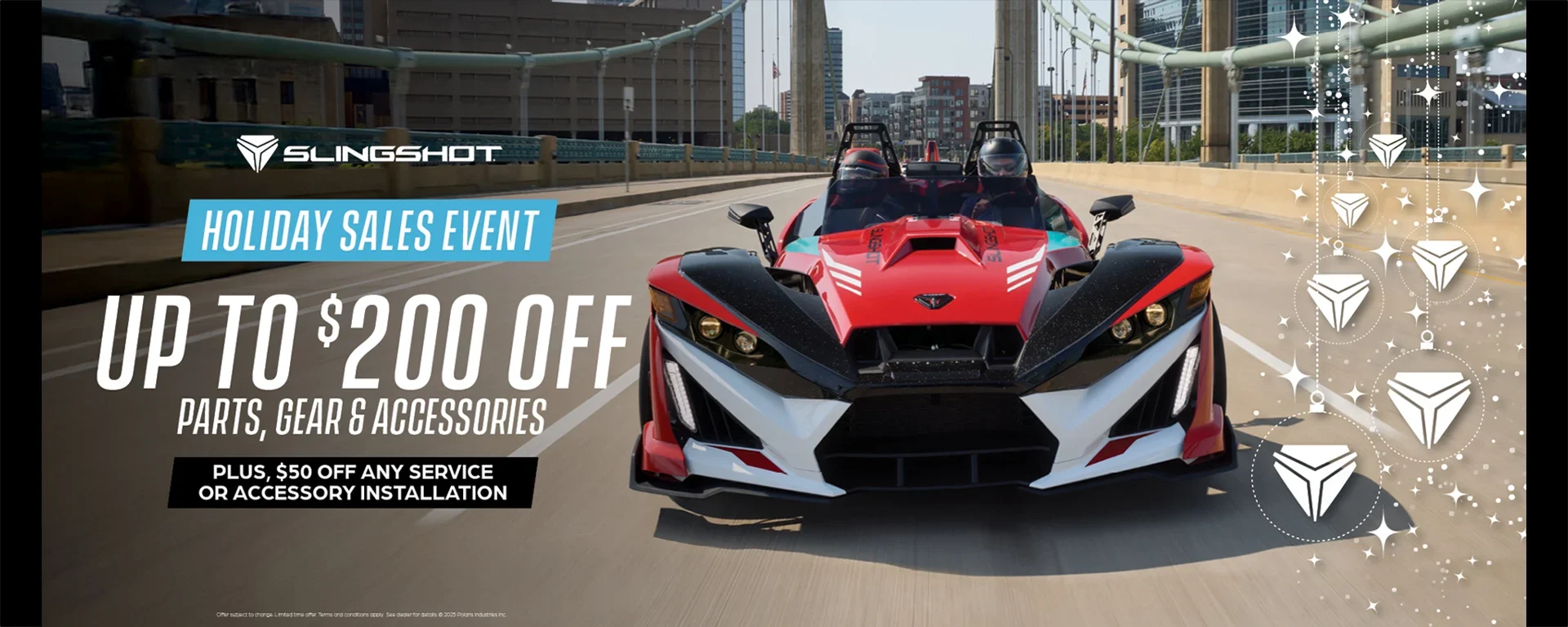 Save up to $200 off all parts, gear and accessories. Plus, $50 off any service or accessory install. November 1 until December 31. alt