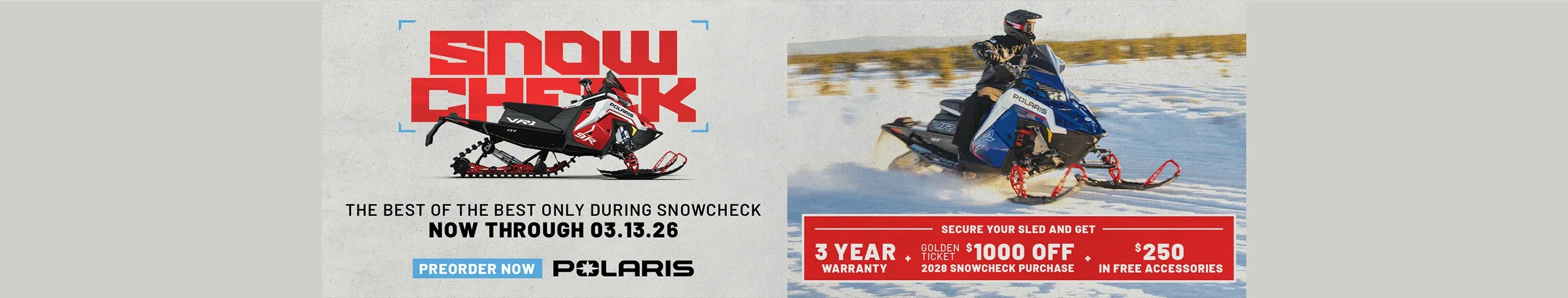 Polaris Snowmobiles is offering a 3 year warranty and $1,000 golden ticket toward a 2028 Snowcheck when you purchase a 2027 Polaris Snowmobile during SnowCheck, only from February 17 through March 13, 2026.