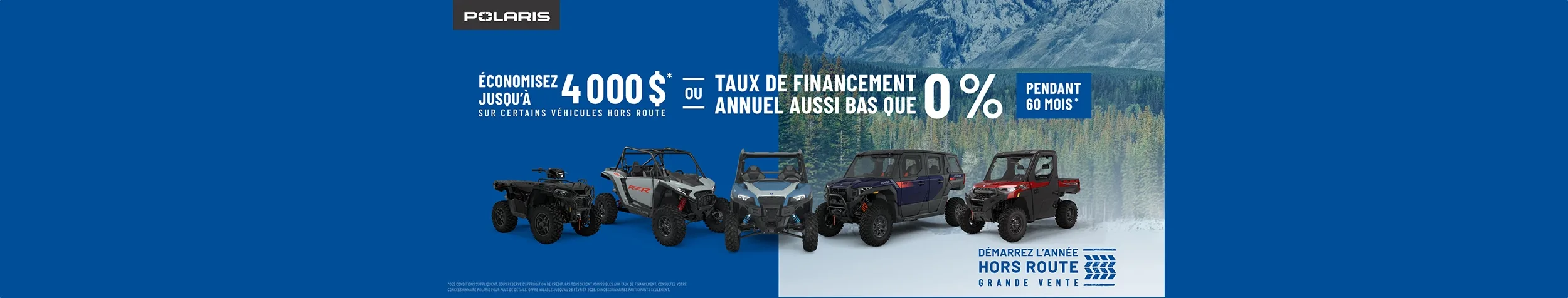 "4 000 $ de remise sur certains véhicules hors route. Taux de financement aussi bas que 0% pendant 60 mois."