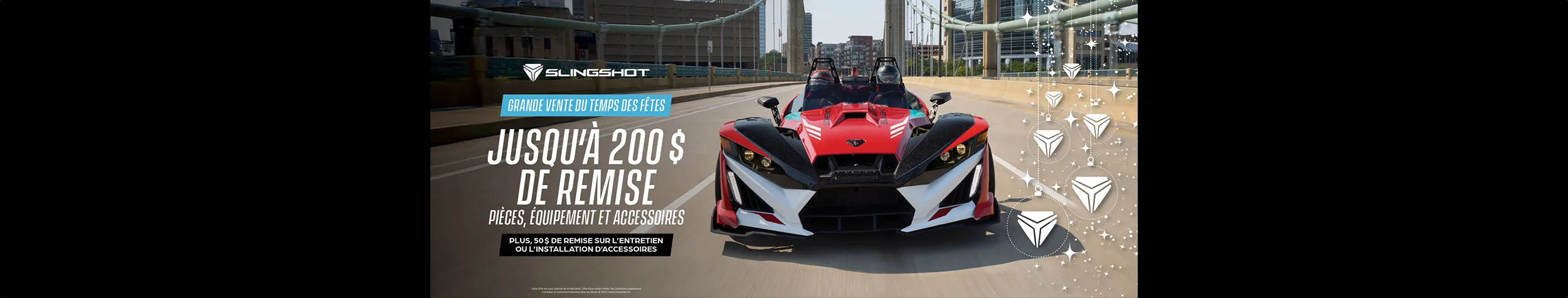 Jusqu'a 200 $ de remise pieces, equipement et accessoires, plus 50 $ de remise sur l'entretien ou l'installation d'accessoires