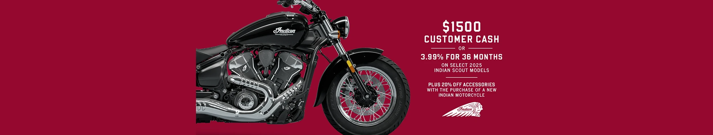 Promotion: Get up to $1500 Customer Cash or 3.99% for 36 months on select 2025 Scout Models