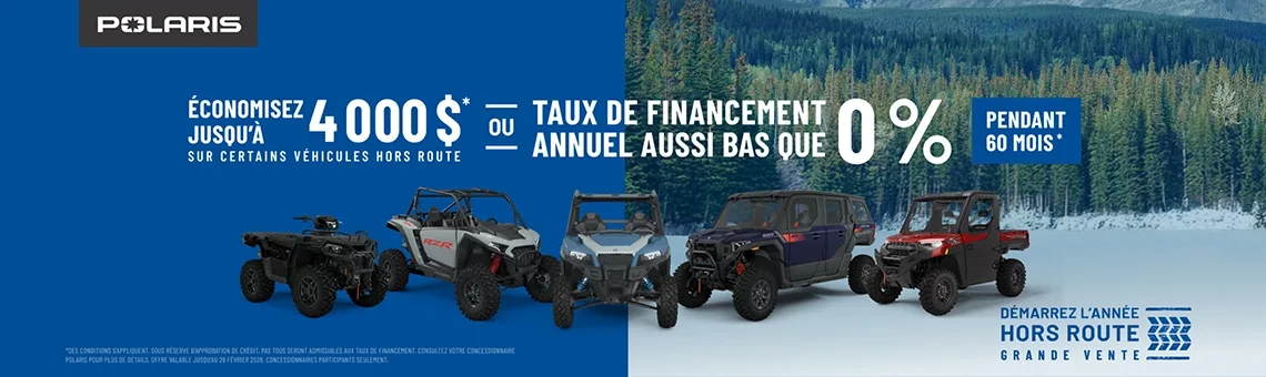"4 000 $ de remise sur certains véhicules hors route. Taux de financement aussi bas que 0% pendant 60 mois."